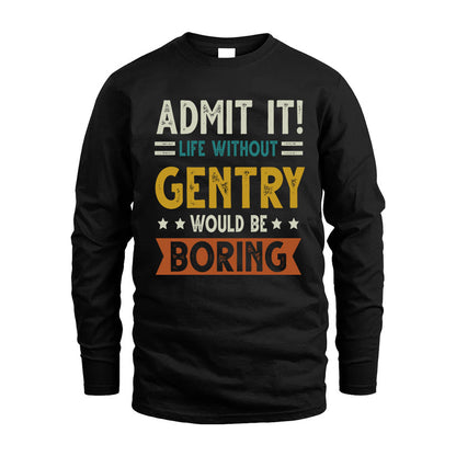 GENTRY HH88-K2–Personalized Funny Quote Apparel “Life Without NAME Would Be Boring”