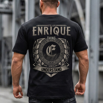 ENRIQUE HH88-K2–Personalized Name Quote Apparel “It’s an NAME Thing You Wouldn’t Understand”