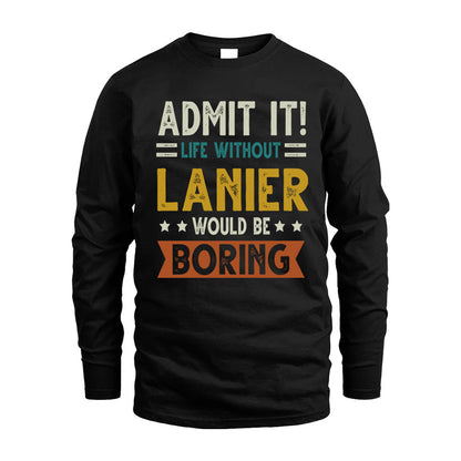 LANIER HH88-K2–Personalized Funny Quote Apparel “Life Without NAME Would Be Boring”