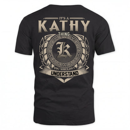KATHY HH88-K2–Personalized Name Quote Apparel “It’s an NAME Thing You Wouldn’t Understand”