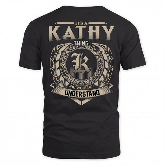 KATHY HH88-K2–Personalized Name Quote Apparel “It’s an NAME Thing You Wouldn’t Understand”