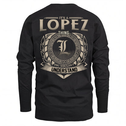 LOPEZ HH88-K2–Personalized Name Quote Apparel “It’s an NAME Thing You Wouldn’t Understand”