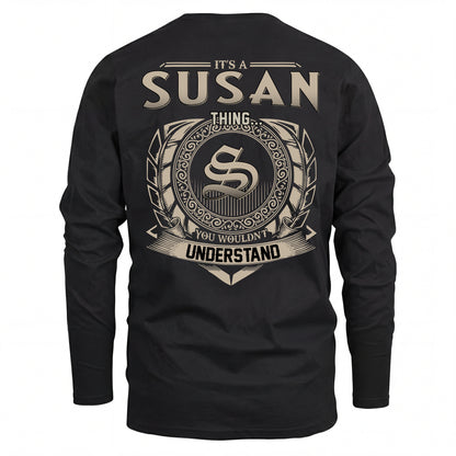 SUSAN HH88-K2–Personalized Name Quote Apparel “It’s an NAME Thing You Wouldn’t Understand”