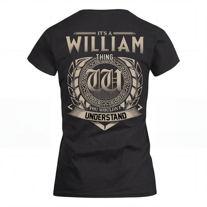 WILLIAM HH88-K2–Personalized Name Quote Apparel “It’s an NAME Thing You Wouldn’t Understand”