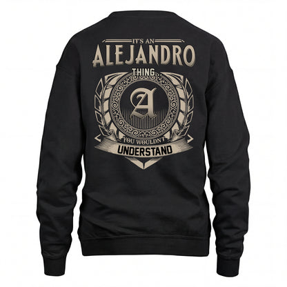 ALEJANDRO HH88-K2–Personalized Name Quote Apparel “It’s an NAME Thing You Wouldn’t Understand”