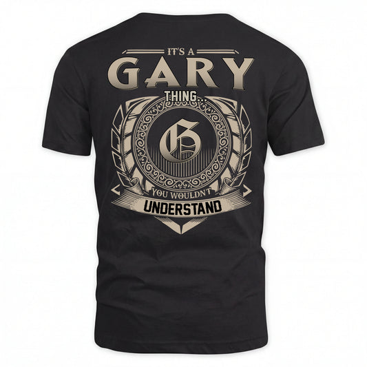 GARY HH88-K2–Personalized Name Quote Apparel “It’s an NAME Thing You Wouldn’t Understand”