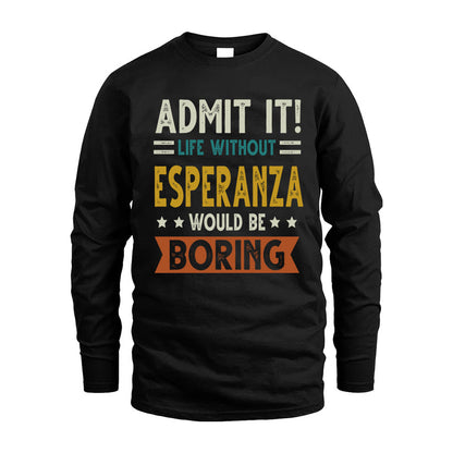 ESPERANZA HH88-K2–Personalized Funny Quote Apparel “Life Without NAME Would Be Boring”