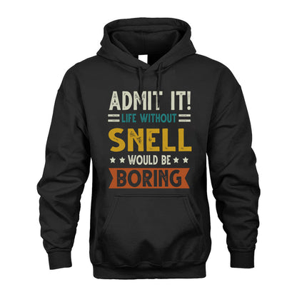 SNELL HH88-K2–Personalized Funny Quote Apparel “Life Without NAME Would Be Boring”