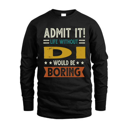 DI HH88-K2–Personalized Funny Quote Apparel “Life Without NAME Would Be Boring”