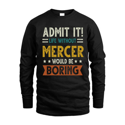 MERCER HH88-K2–Personalized Funny Quote Apparel “Life Without NAME Would Be Boring”