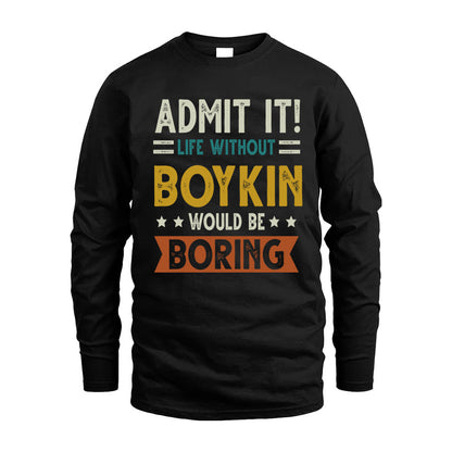 BOYKIN HH88-K2–Personalized Funny Quote Apparel “Life Without NAME Would Be Boring”
