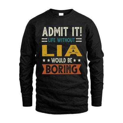 LIA HH88-K2–Personalized Funny Quote Apparel “Life Without NAME Would Be Boring”