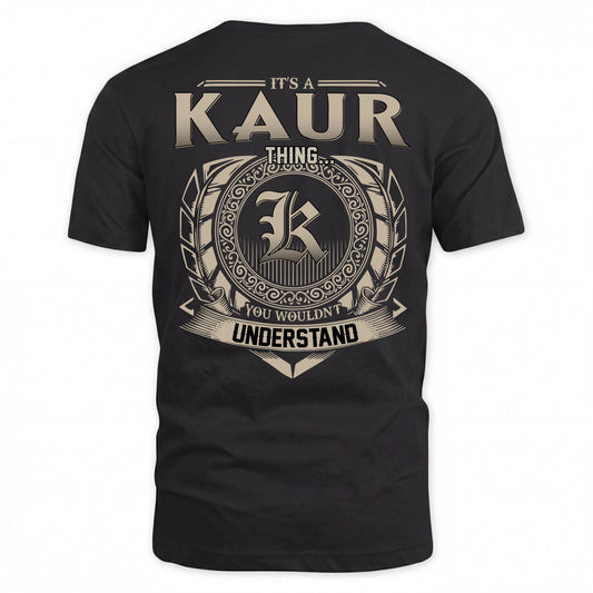 KAUR HH88-K2–Personalized Name Quote Apparel “It’s an NAME Thing You Wouldn’t Understand”