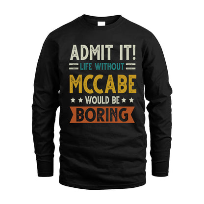 MCCABE HH88-K2–Personalized Funny Quote Apparel “Life Without NAME Would Be Boring”