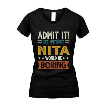 NITA HH88-K2–Personalized Funny Quote Apparel “Life Without NAME Would Be Boring”