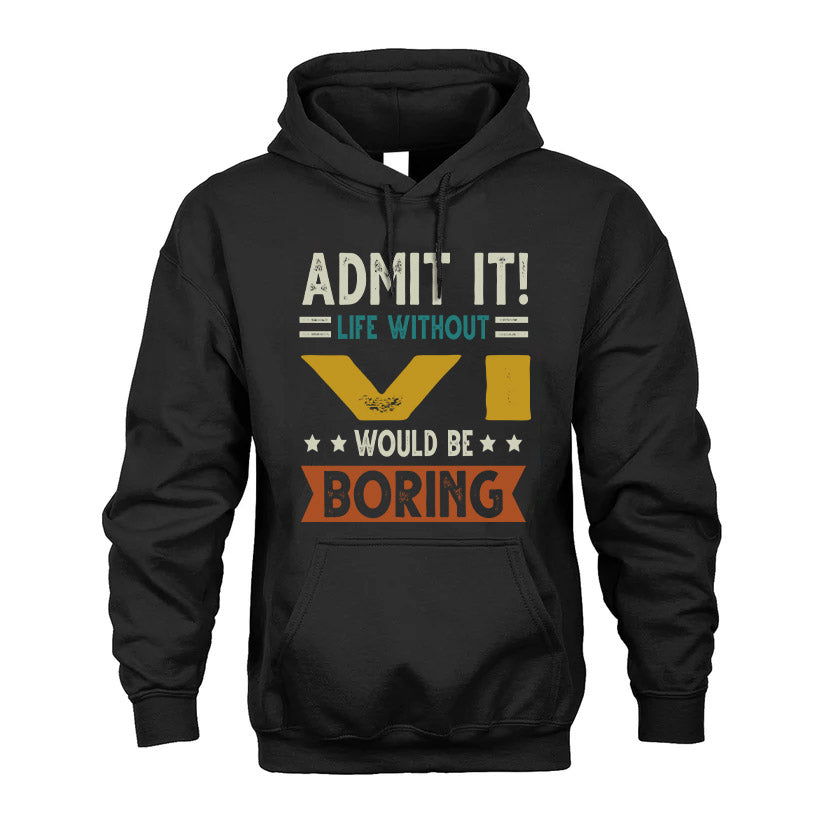 VI HH88-K2–Personalized Funny Quote Apparel “Life Without NAME Would Be Boring”