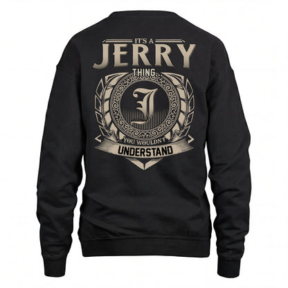 JERRY HH88-K2–Personalized Name Quote Apparel “It’s an NAME Thing You Wouldn’t Understand”