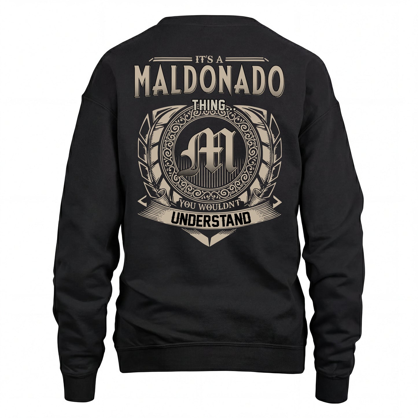 MALDONADO HH88-K2–Personalized Name Quote Apparel “It’s an NAME Thing You Wouldn’t Understand”
