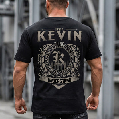KEVIN HH88-K2–Personalized Name Quote Apparel “It’s an NAME Thing You Wouldn’t Understand”