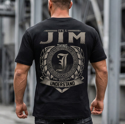 JIM HH88-K2–Personalized Name Quote Apparel “It’s an NAME Thing You Wouldn’t Understand”