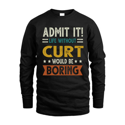CURT HH88-K2–Personalized Funny Quote Apparel “Life Without NAME Would Be Boring”