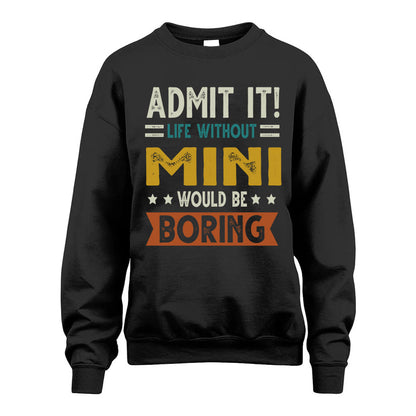 MINI HH88-K2–Personalized Funny Quote Apparel “Life Without NAME Would Be Boring”