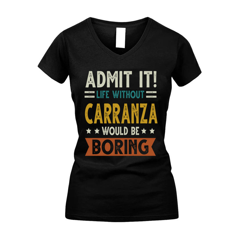 CARRANZA HH88-K2–Personalized Funny Quote Apparel “Life Without NAME Would Be Boring”