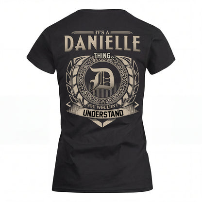 DANIELLE HH88-K2–Personalized Name Quote Apparel “It’s an NAME Thing You Wouldn’t Understand”