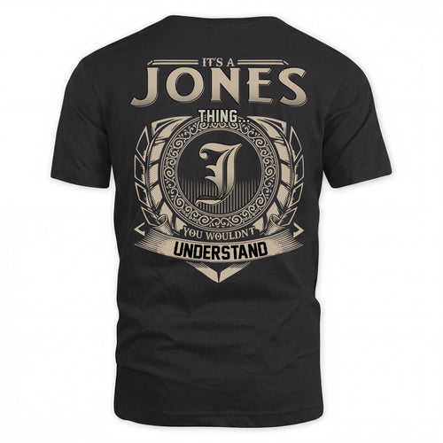 JONES HH88-K2–Personalized Name Quote Apparel “It’s an NAME Thing You Wouldn’t Understand”