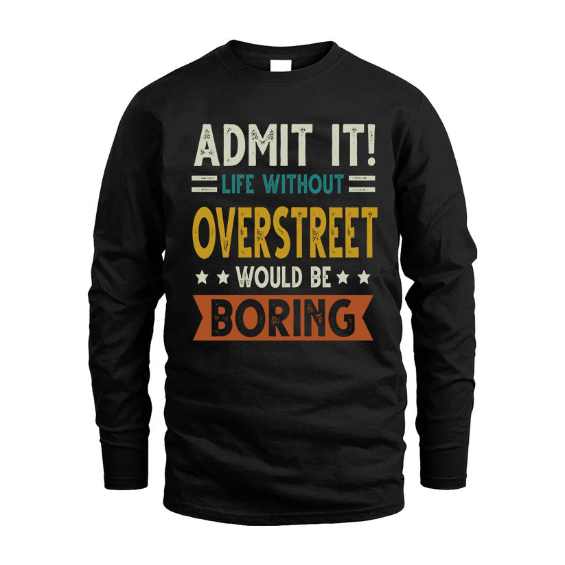 OVERSTREET HH88-K2–Personalized Funny Quote Apparel “Life Without NAME Would Be Boring”