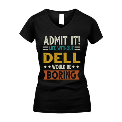 DELL HH88-K2–Personalized Funny Quote Apparel “Life Without NAME Would Be Boring”