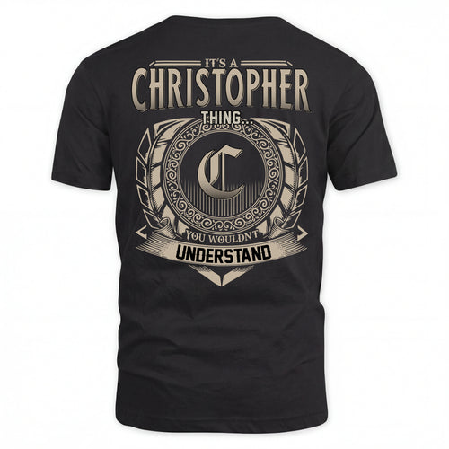 CHRISTOPHER HH88-K2–Personalized Name Quote Apparel “It’s an NAME Thing You Wouldn’t Understand”