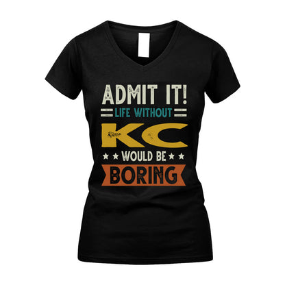 KC HH88-K2–Personalized Funny Quote Apparel “Life Without NAME Would Be Boring”