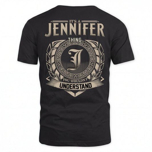 JENNIFER HH88-K2–Personalized Name Quote Apparel “It’s an NAME Thing You Wouldn’t Understand”