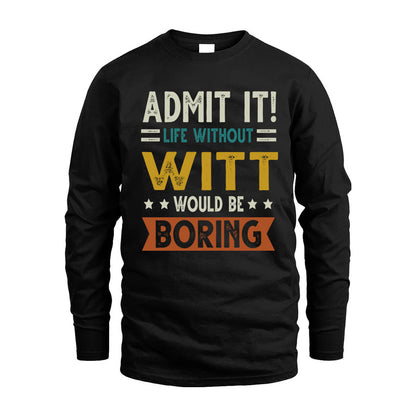 WITT HH88-K2–Personalized Funny Quote Apparel “Life Without NAME Would Be Boring”