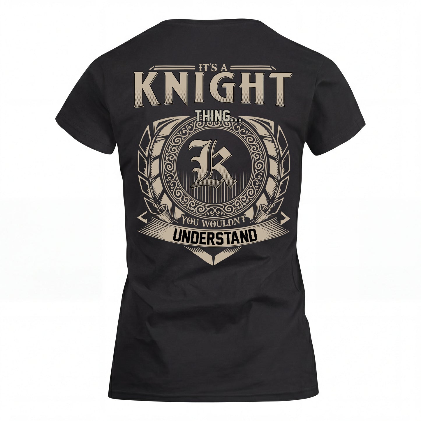 KNIGHT HH88-K2–Personalized Name Quote Apparel “It’s an NAME Thing You Wouldn’t Understand”