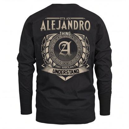 ALEJANDRO HH88-K2–Personalized Name Quote Apparel “It’s an NAME Thing You Wouldn’t Understand”