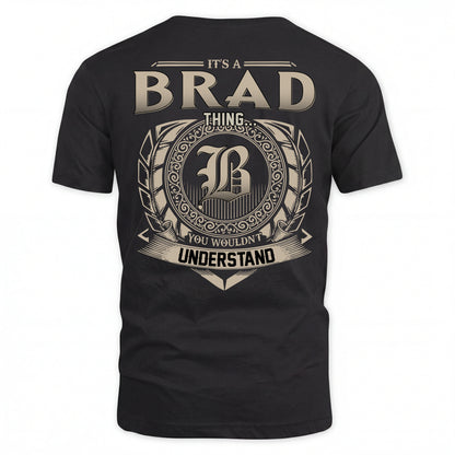 BRAD HH88-K2–Personalized Name Quote Apparel “It’s an NAME Thing You Wouldn’t Understand”