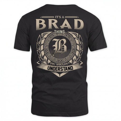 BRAD HH88-K2–Personalized Name Quote Apparel “It’s an NAME Thing You Wouldn’t Understand”