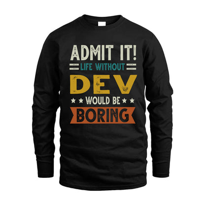 DEV HH88-K2–Personalized Funny Quote Apparel “Life Without NAME Would Be Boring”