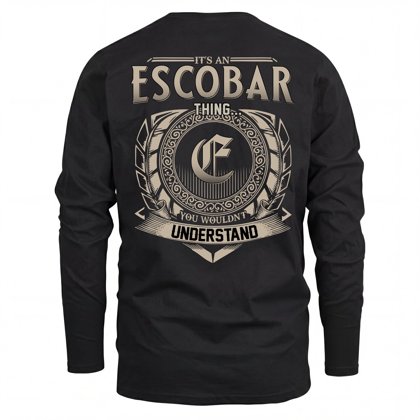 ESCOBAR HH88-K2–Personalized Name Quote Apparel “It’s an NAME Thing You Wouldn’t Understand”