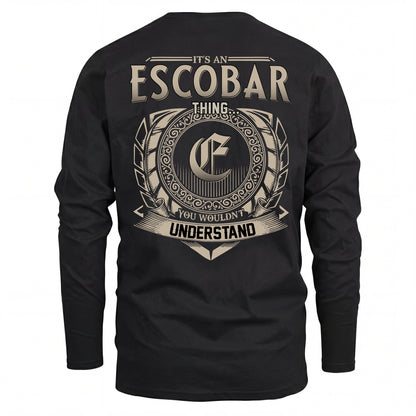 ESCOBAR HH88-K2–Personalized Name Quote Apparel “It’s an NAME Thing You Wouldn’t Understand”