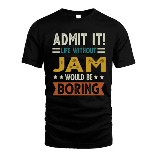 JAM HH88-K2–Personalized Funny Quote Apparel “Life Without NAME Would Be Boring”