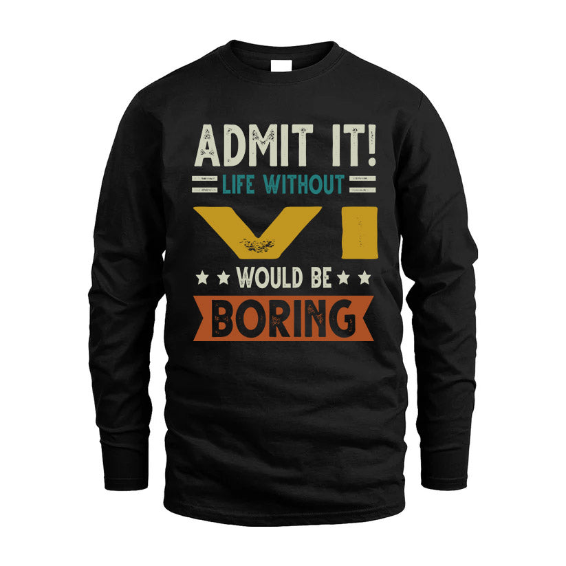 VI HH88-K2–Personalized Funny Quote Apparel “Life Without NAME Would Be Boring”
