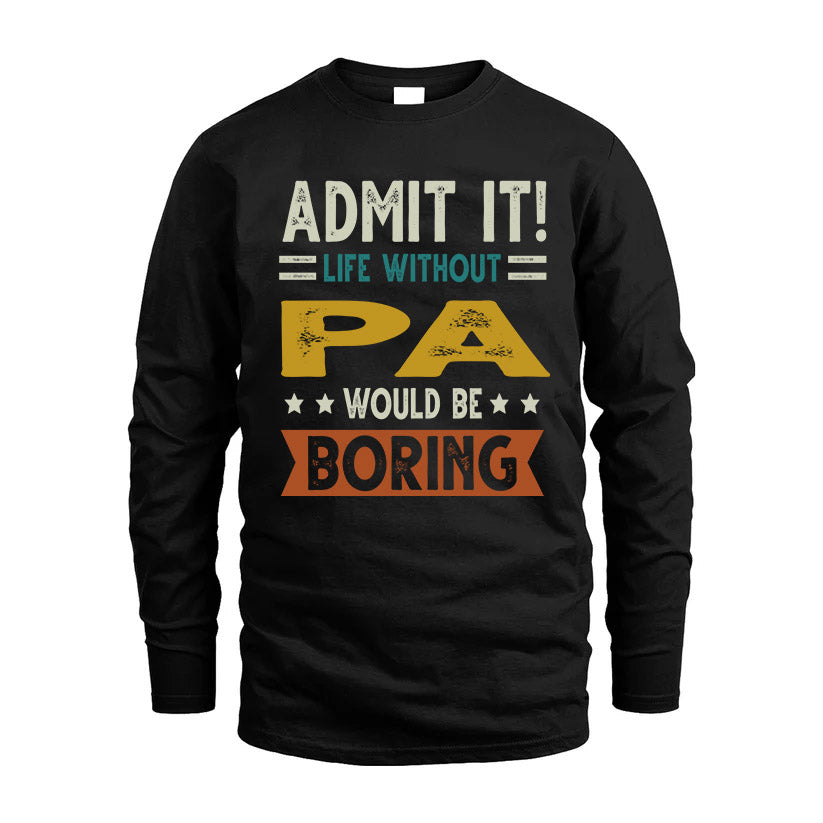PA HH88-K2–Personalized Funny Quote Apparel “Life Without NAME Would Be Boring”