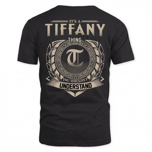 TIFFANY HH88-K2–Personalized Name Quote Apparel “It’s an NAME Thing You Wouldn’t Understand”