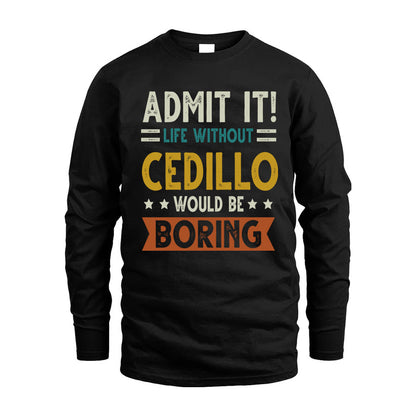 CEDILLO HH88-K2–Personalized Funny Quote Apparel “Life Without NAME Would Be Boring”