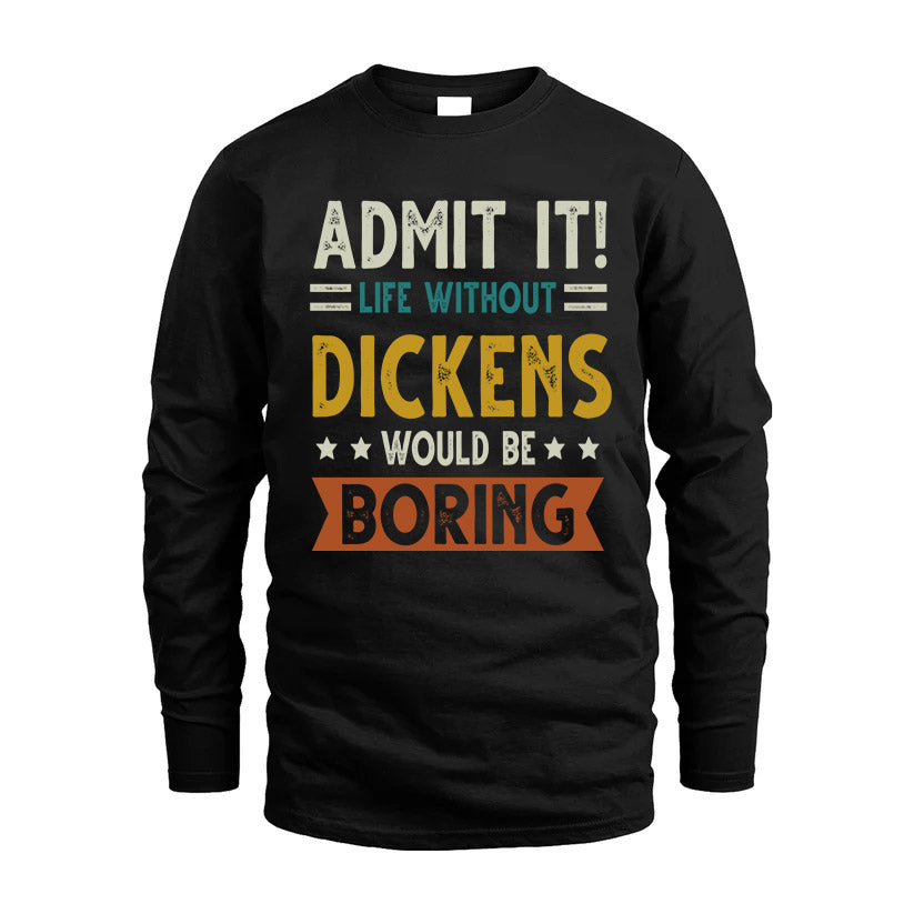 DICKENS HH88-K2–Personalized Funny Quote Apparel “Life Without NAME Would Be Boring”