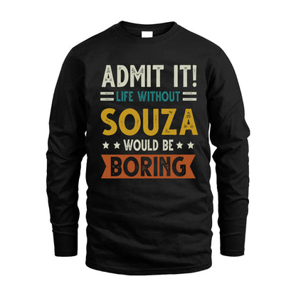SOUZA HH88-K2–Personalized Funny Quote Apparel “Life Without NAME Would Be Boring”