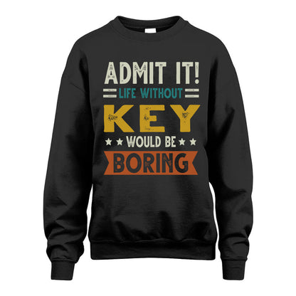 KEY HH88-K2–Personalized Funny Quote Apparel “Life Without NAME Would Be Boring”